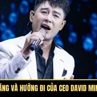 CEO David Minh Nhật - Dấu Ấn Cá Nhân Trong Hệ Sinh Thái 